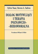 Okadka - Dialog motywujcy i terapia poznawczo-behawioralna. Przedmowa William R. Miller