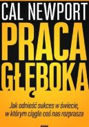 Okadka ksizki - Praca gboka. Jak odnie sukces w wiecie, w ktrym cigle co nas rozprasza