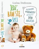 Okadka - Jedz, baw si, pij. Przewodnik po pierwszych miesicach ycia malucha