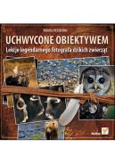 Okadka - Uchwycone obiektywem. Lekcje legendarnego fotografa dzikich zwierzt