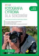 Okadka - Fotografia cyfrowa dla seniorw. Seria praktyk