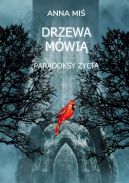 Okadka - Drzewa mwi. Paradoksy ycia