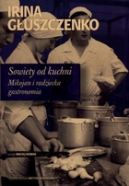 Okadka - Sowiety od kuchni. Mikojan i radziecka gastronomia