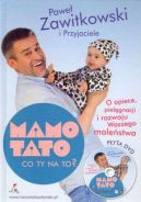 Okadka - Mamo Tato co Ty na to? O Opiece, Pielgnacji i Rozwoju Waszego Malestwa