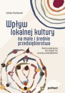 Okadka ksizki - Wpyw lokalnej kultury na mae i rednie przedsibiorstwa. Analiza empiryczna dla rnych faz rozwoju przedsibiorstw