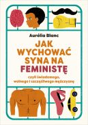 Okadka - Jak wychowa syna na feminist