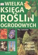 Okadka - Wielka ksiga rolin ogrodowych. Pncza, krzewy, drzewa