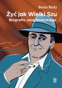 Okadka ksizki - y jak Wielki Szu. Biografia Jana Nowickiego