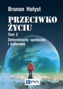 Okadka - Przeciwko yciu Tom 2.  Determinanty spoeczne i kulturowe