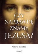 Okadka - Czy naprawd znamy Jezusa?