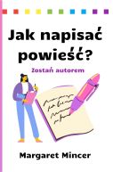 Okadka ksizki - Jak napisa powie? Zosta autorem