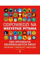 Okadka - Odpowiedzi na wszystkie pytania. 200 infografik objaniajcych wiat