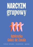 Okadka - Narcyzm grupowy. Kultura narcyzmu  nacjonalizm  agresja