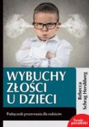 Okadka - Wybuchy zoci u dzieci. Podrcznik przetrwania dla rodzicw