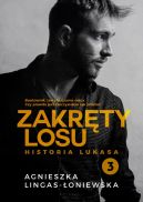 Okadka - Zakrty losu (Tom 3). Zakrty losu. Tom 3. Historia Lukasa