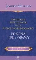 Okadka - Wykorzystaj swj potencja... pokonaj lk i obawy