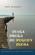 Okadka - Duga droga do pogody ducha, aby odnale w sobie serce dziecka