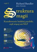 Okadka ksizki - Struktura magii. Ksztatowanie ludzkiej psychiki, czyli wicej ni NLP. Cz 2