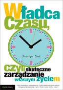 Okadka - Wadca czasu, czyli skuteczne zarzdzanie wasnym yciem