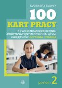 Okadka - 100 kart pracy z wiczeniami korekcyjno-kompensacyjnymi doskonalcymi umiejtno czytania i pisania. Poziom 2