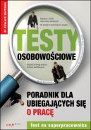 Okadka - Testy osobowociowe. Poradnik dla ubiegajcych si o prac