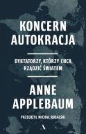 Okadka ksizki - Koncern Autokracja. Dyktatorzy, ktrzy chc rzdzi wiatem