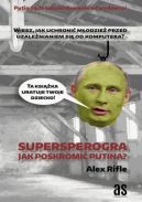 Okadka - Supersperogra. Jak poskromi Putina?