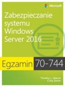 Okadka - Egzamin 70-744 Zabezpieczanie systemu Windows Server 2016