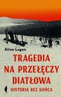 Okadka - Tragedia na Przeczy Diatowa. Historia bez koca