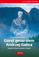 Okadka - Gral generaem - Andrzej Galica. Biografia onierza, polityka i literata