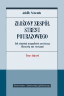 Okadka - Zoony zesp stresu pourazowego. Jak odzyska integralno psychiczn i kontrol nad emocjami. Zeszyt wicze.