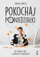 Okadka - Pokochaj poniedziaki. Jak poradzi sobie z wypaleniem zawodowym?