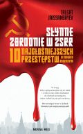 Okadka - Synne zbrodnie w ZSRR. 10 najgoniejszych przestpstw w Zwizku Radzieckim