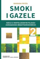 Okadka ksizki - Smoki i Gazele 2. Rzecz o wspczesnym pejzau zarzdzania midzynarodowego