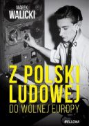 Okadka - Z Polski Ludowej do wolnej Europy 