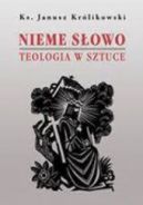 Okadka - Nieme sowo. Teologia w sztuce