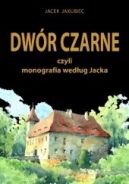 Okadka - Dwr Czarne czyli monografia wedug Jacka