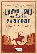 Okadka ksizki - Dawno temu na Dzikim Zachodzie