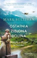 Okadka - Ostatnia zielona dolina. Ucieczka z Ukrainy ku wolnoci