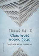 Okadka - Cierpliwo wobec Boga wyd. 4. Spotkanie wiary z niewiar