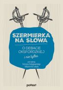 Okadka - Szermierka na sowa. O debacie oksfordzkiej i nie tylko