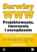 Okadka - Serwisy WWW. Projektowanie, tworzenie i zarzdzanie