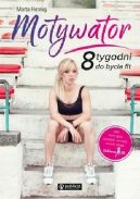 Okadka - Motywator. 8 tygodni do bycia fit