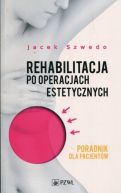 Okadka - Rehabilitacja po operacjach estetycznych. Poradnik dla pacjentw