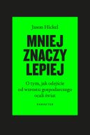 Okadka - Mniej znaczy lepiej. O tym, jak odejcie od wzrostu gospodarczego ocali wiat