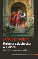 Okadka - Kultura szlachecka w Polsce. Rozkwit - upadek - relikty