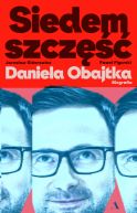 Okadka - Siedem szcz Daniela Obajtka. Biografia