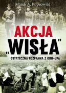 Okadka ksizki - Akcja Wisa. Ostateczna rozprawa z OUN-UPA