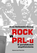 Okadka ksizki - Rock w PRL-u. O paradoksach wspistnienia