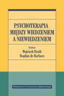 Okadka ksizki - Psychoterapia midzy wiedzeniem a niewiedzeniem